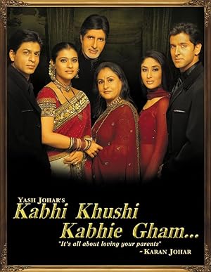 Kabhi Khushi Kabhie Gham... (Sometimes Happiness, Sometimes Sorrow)