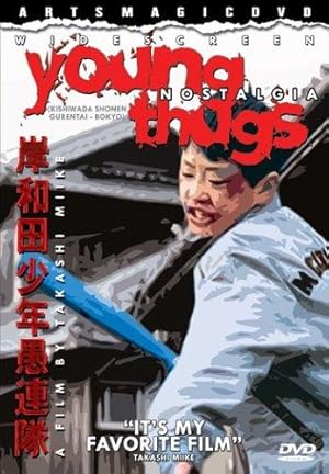 Young Thugs: Nostalgia (Kishiwada shōnen gurentai: Bōkyō / 岸和田少年愚連隊 望郷)