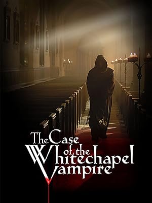Sherlock Holmes - The Case of the Whitechapel Vampire