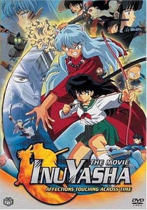 InuYasha: Toki wo Koeru Omoi (Inuyasha The Movie 1: Affections Touching Across Time)