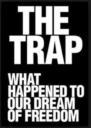The Trap: What Happened to Our Dream of Freedom - First Season