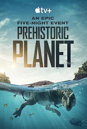 Prehistoric Planet - First Season