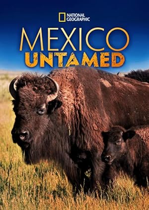 Mexico Untamed - First Season