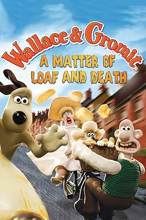 Wallace and Gromit: in A Matter of Loaf and Death