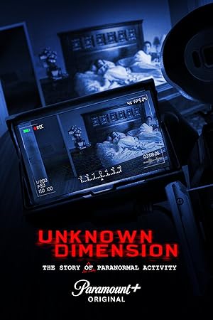 Unknown Dimension: The Story of Paranormal Activity