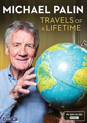 Michael Palin: Travels of a Lifetime - First Season