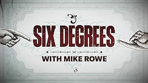 Six Degrees with Mike Rowe - First Season