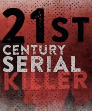 21st Century Serial Killer - First Season