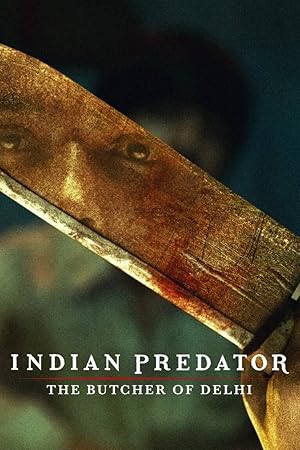 Indian Predator: The Butcher of Delhi - First Season