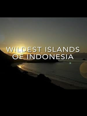 Wildest Islands of Indonesia - First Season 