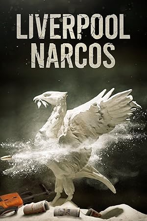 Liverpool Narcos - First Season