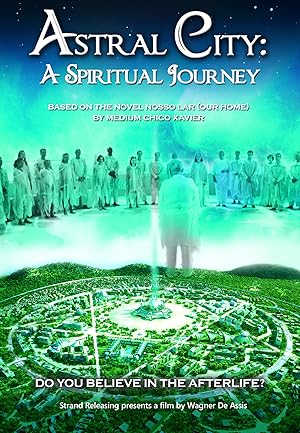 Astral City: A spiritual Journey (Our Home / Nosso Lar)