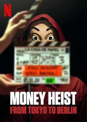 Money Heist: From Tokyo to Berlin (La Casa de Papel: De Tokio a Berlin) - First Season 