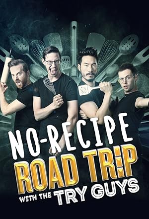 No Recipe Road Trip with the Try Guys - First Season