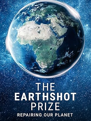 The Earthshot Prize: Repairing Our Planet - First Season