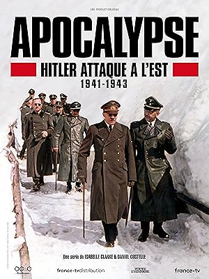 Apocalypse Hitler Takes on the East - First Season