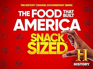 The Food That Built America Snack Sized - First Season