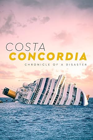 Costa Concordia: The Chronicle of a Disaster (Costa Concordia - Chronik einer Katastrophe)