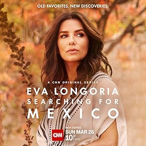 Eva Longoria: Searching for Mexico - First Season