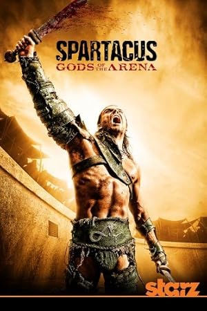 Spartacus: Gods of the Arena - First Season