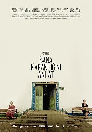 Tell Me About the Darkness Inside (Bana Karanligini Anlat)
