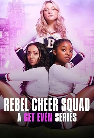 Rebel Cheer Squad: A Get Even Series - First Season