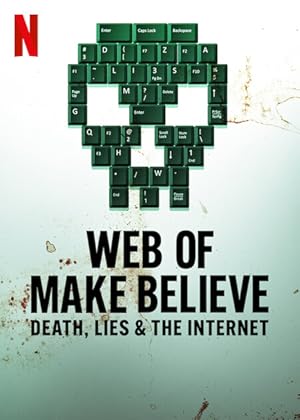 Web of Make Believe: Death, Lies and the Internet - First Season