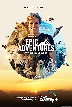 Epic Adventures with Bertie Gregory - First Season