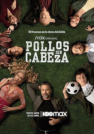 Headless Chickens (Pollos sin cabeza) - First Season