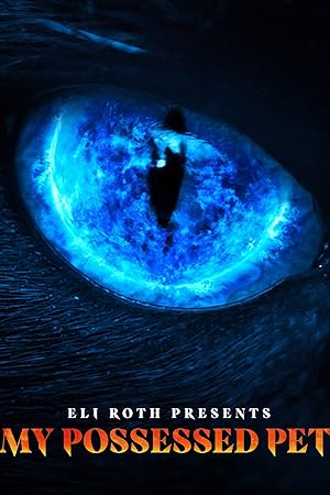 Eli Roth Presents: My Possessed Pet - First Season