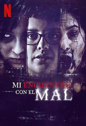 My Encounter with Evil (Mi Encuentro con El Mal) - First Season