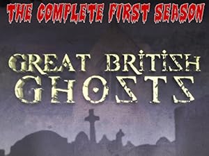 Great British Ghosts - First Season