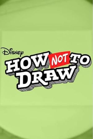 Disney How NOT to Draw - First Season