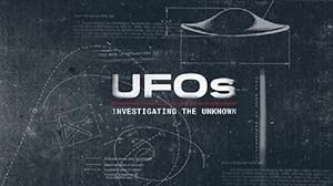 UFOs: Investigating the Unknown - First Season