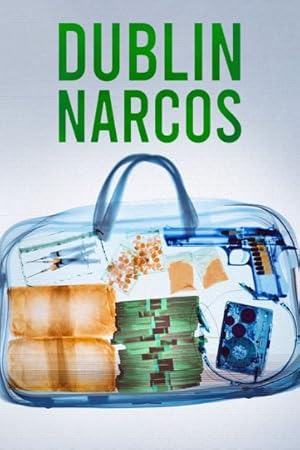 Dublin Narcos - First Season