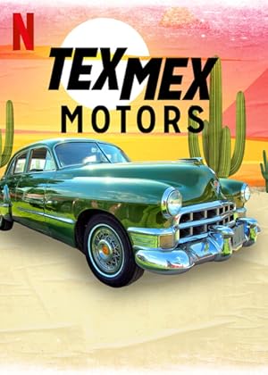 Tex Mex Motors - First Season