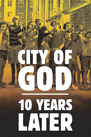 City of God: 10 Years Later (Cidade de Deus: 10 Anos Depois)