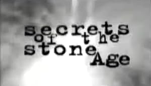 Secrets of the Stone Age - First Season