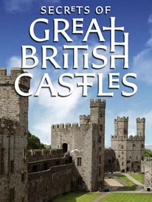 Secrets of Great British Castles - First Season