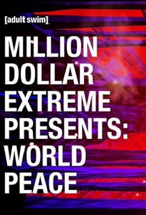 Million Dollar Extreme Presents: World Peace - First Season