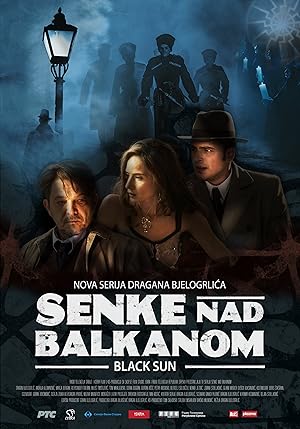 Senke nad Balkanom (Black Sun) - First Season