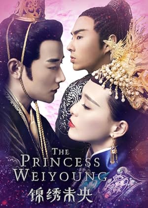 The Princess Wei Young (Jin Xiu Wei Yang / 锦绣未央)