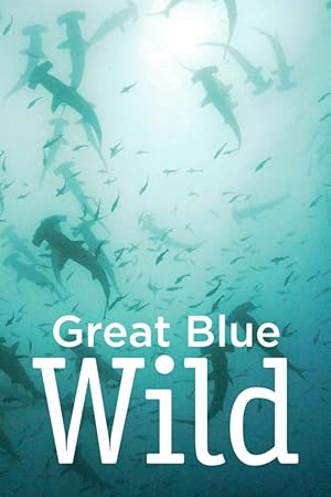 Great Blue Wild - Third Season 