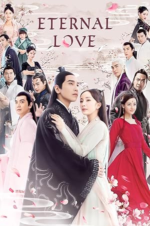 Eternal Love (Ten Miles of Peach Blossoms / San Sheng San Shi Shi Li Tao Hua / 三生三世十里桃花)