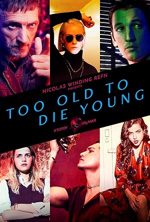 Too Old to Die Young - First Season