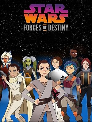 Star Wars: Forces of Destiny - First Season
