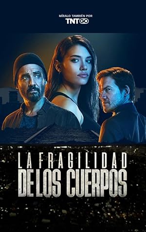 The Fragility of Bodies (La fragilidad de los cuerpos) - First Season