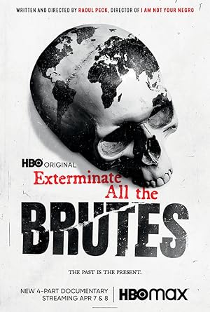Exterminate All the Brutes - First Season