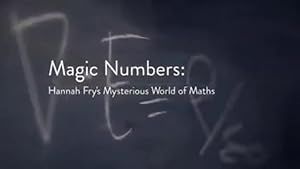 Magic Numbers Hannah Frys Mysterious World of Mathematics - First Season
