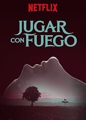 Playing with Fire (Jugar con Fuego) - First Season